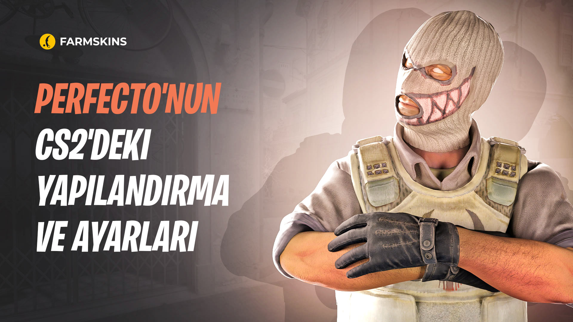Perfecto’nun CS2 ayarları ve konfigürasyonu