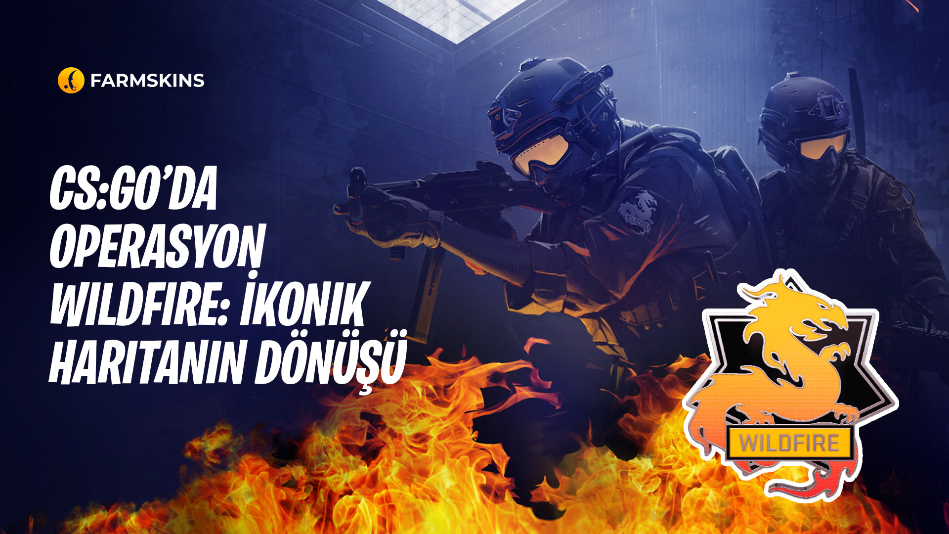 CS:GO'da Wildfire Operasyonu