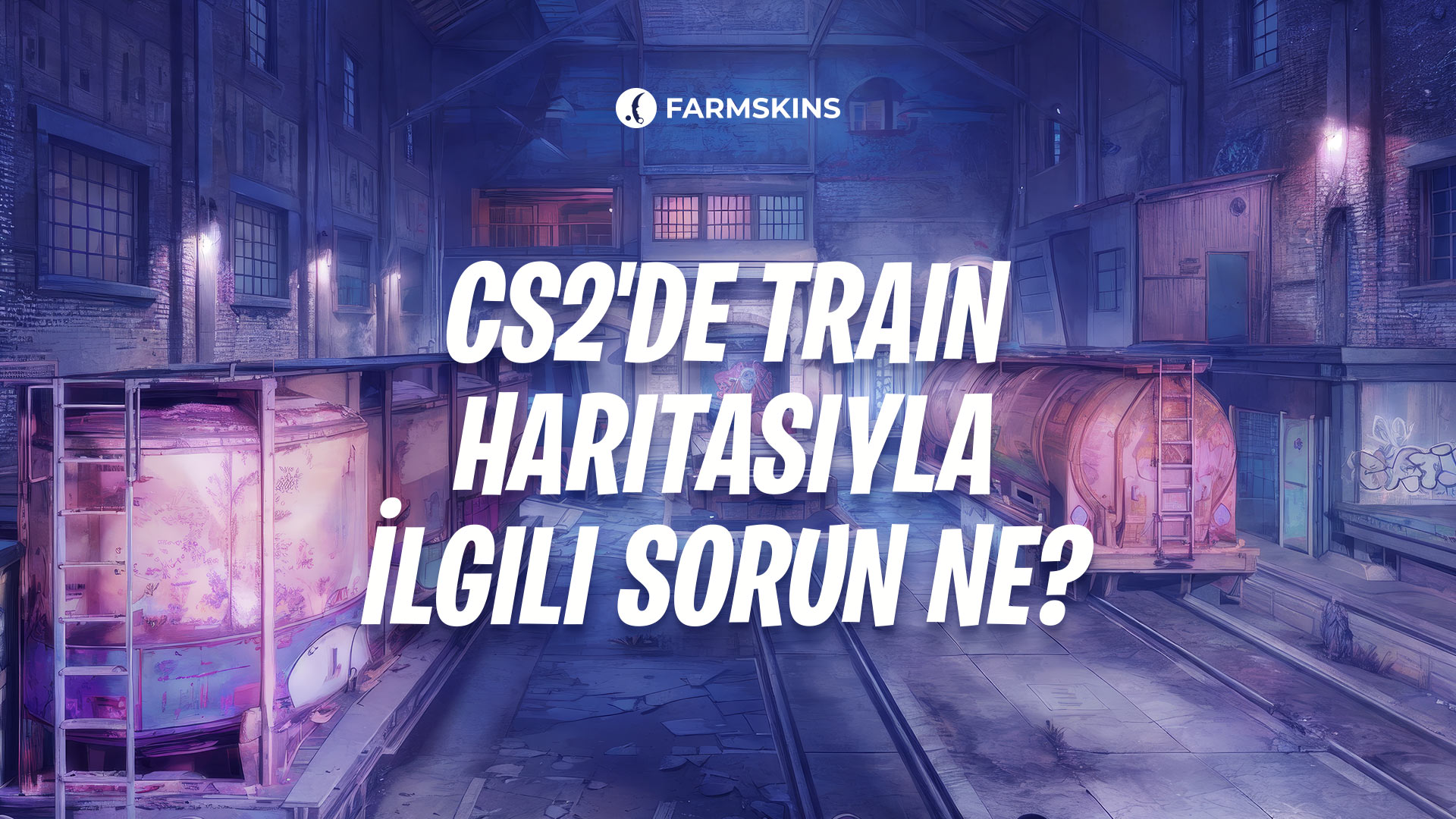 Cs8 Train CS2'de Train: Yeniden Hayal Edilmiş Bir Klasik mi, Yoksa Geliştirici ...